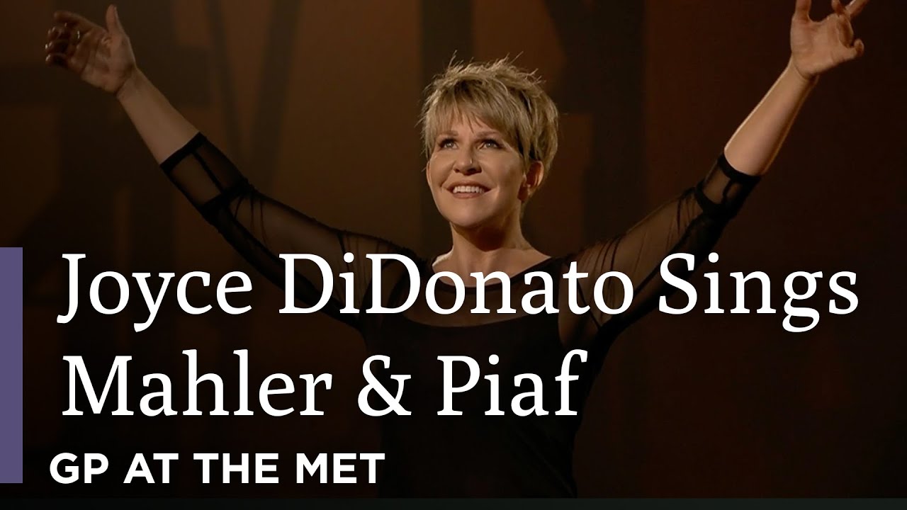 Joyce DiDonato Sings Mahler & Piaf | Joyce DiDonato in Concert | Great Performances at the Met