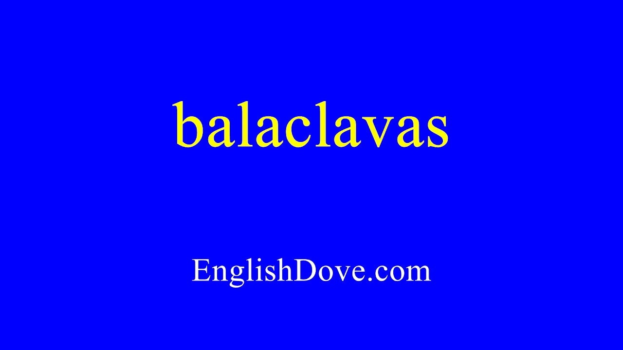 How to pronounce balaclavas in American English.