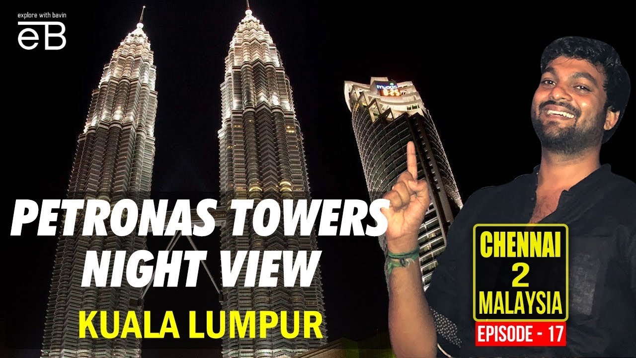 Petronas Twin Towers Night View, Kuala Lumpur |Explore With Bavin