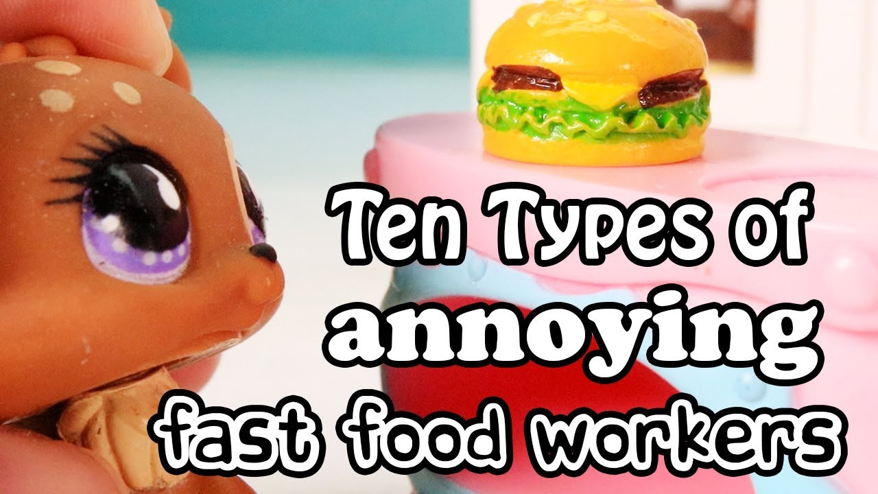 LPS - 10 TYPES OF ANNOYING FAST FOOD WORKERS!!