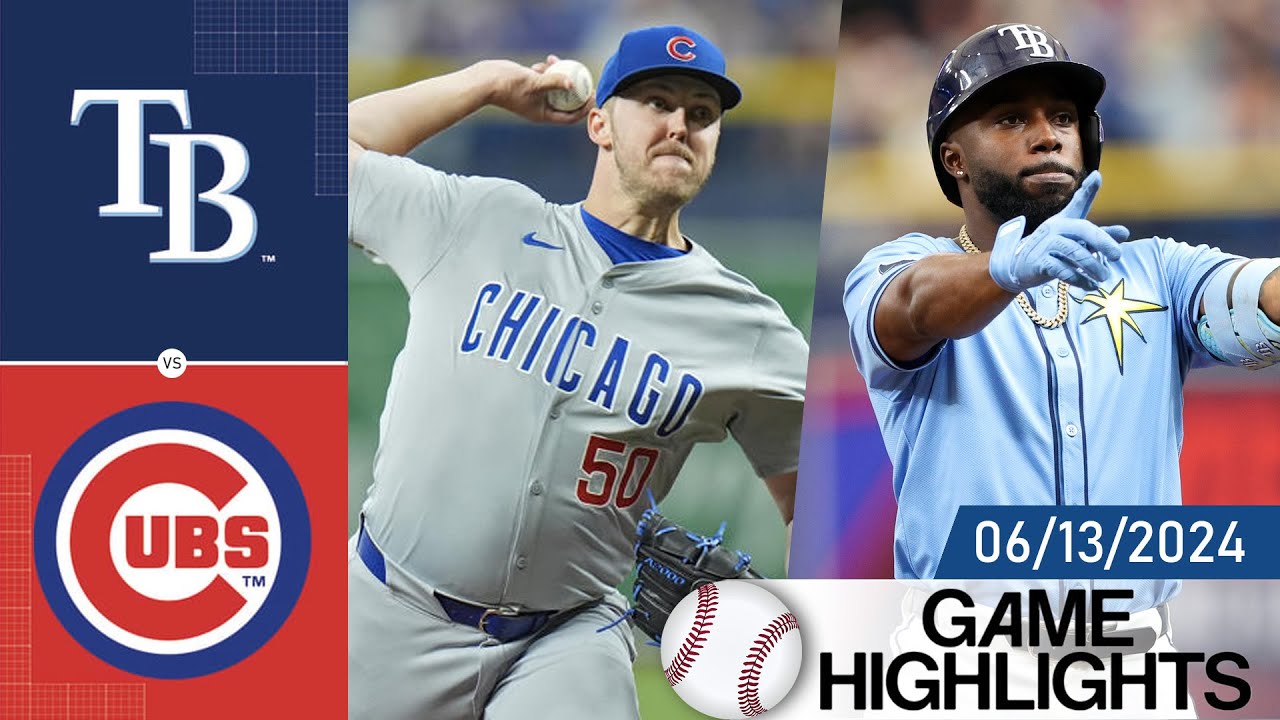 Tampa Bay Rays Vs Chicago Cubs Game Highlights 06/13/2024 | MLB Highlights 2024