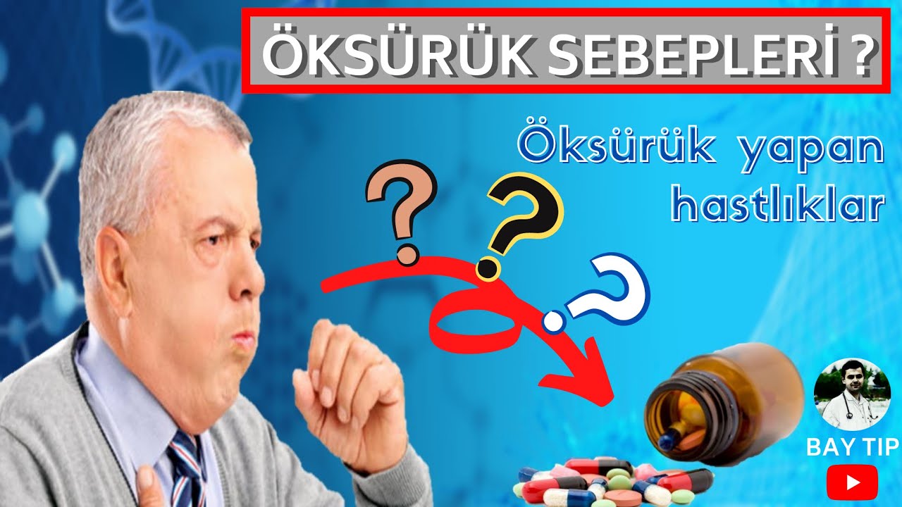 ÖKSÜRÜK NEDİR? ÖKSÜRÜK YAPAN HASTALIKLAR ? ÖKSÜRÜK NEDEN OLUR?