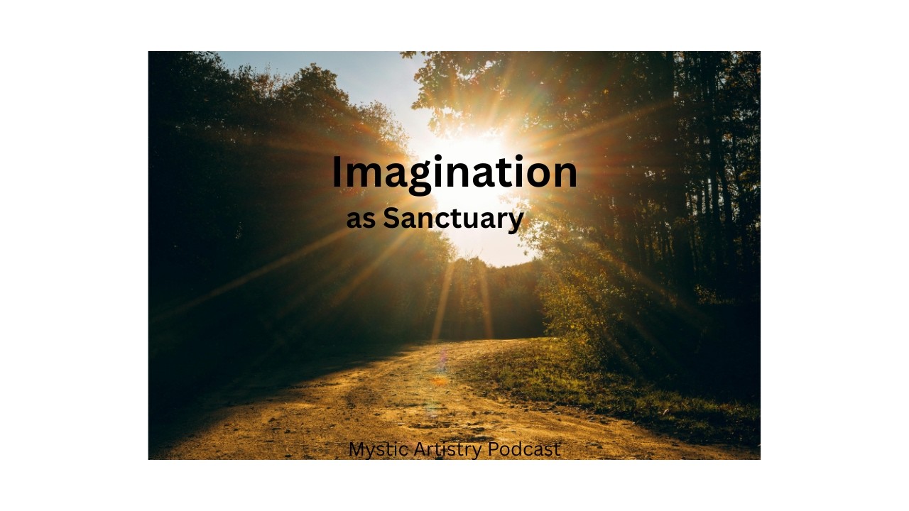 Episode 4 “Imagination as Sanctuary”