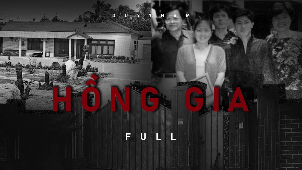Hồng Gia - FULL | Bí ẩn bên trong căn dinh thự và bi kịch của một gia đình triệu phú !