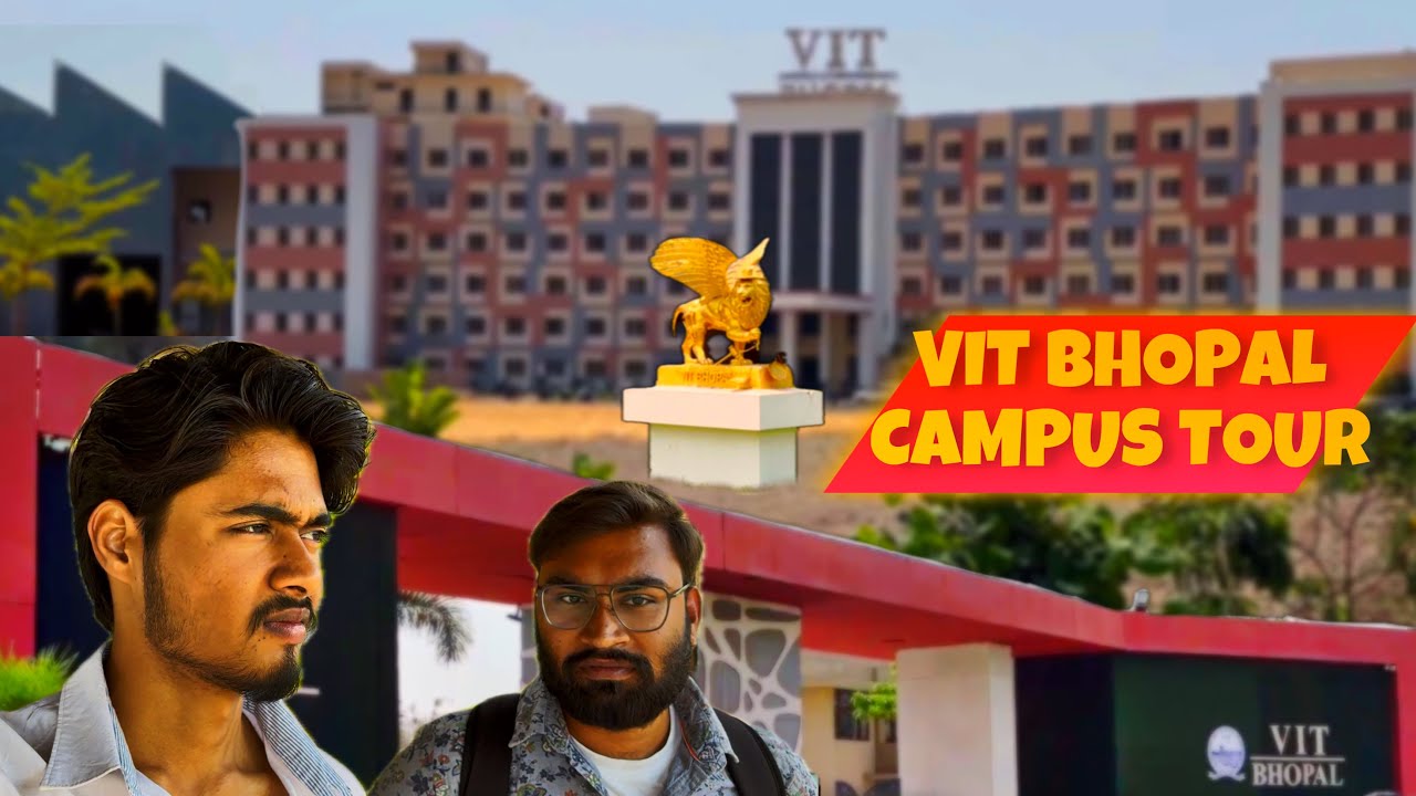 vit bhopal campus tour | Vit Bhopal Review
