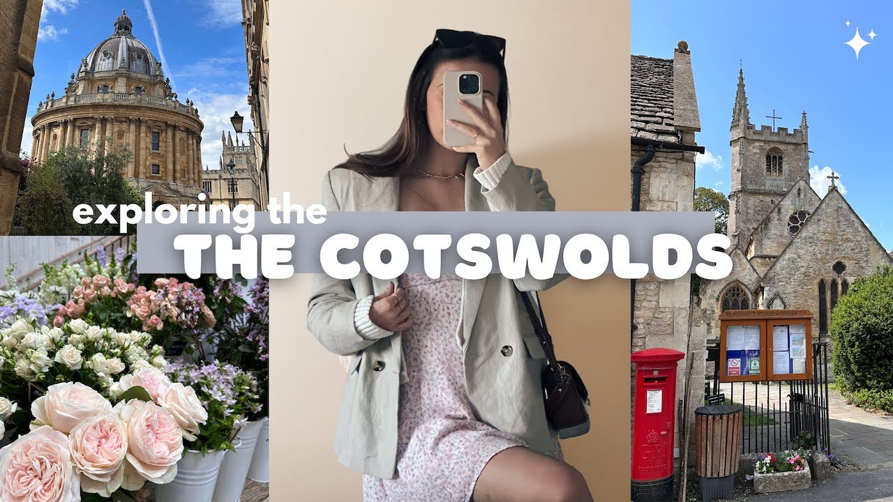 EXPLORING THE COTSWOLDS | prettiest village in the UK, what to do and where to stay