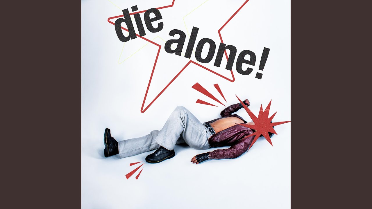 die alone!