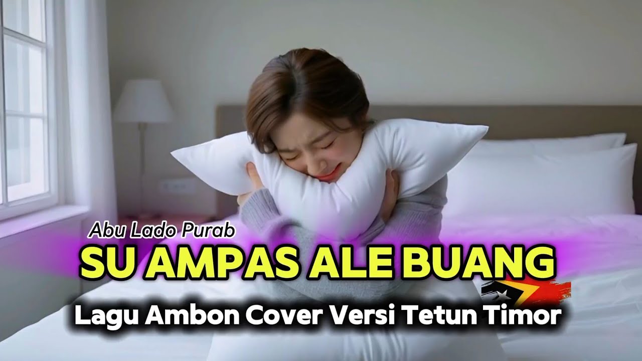 SU AMPAS ALE BUANG &ndash; Cover  Versi Tetun Timor 🇹🇱 | Cipt. Abu Lado Purab 