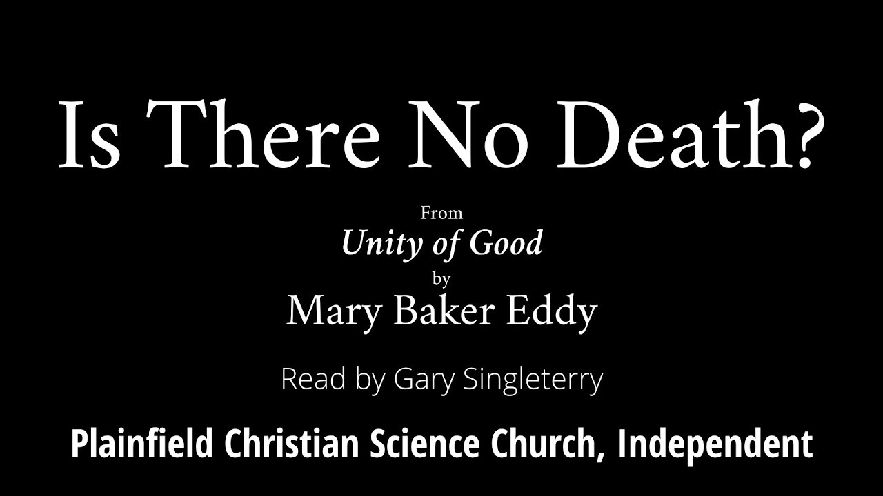 Is There No Death? from Unity of Good, by Mary Baker Eddy