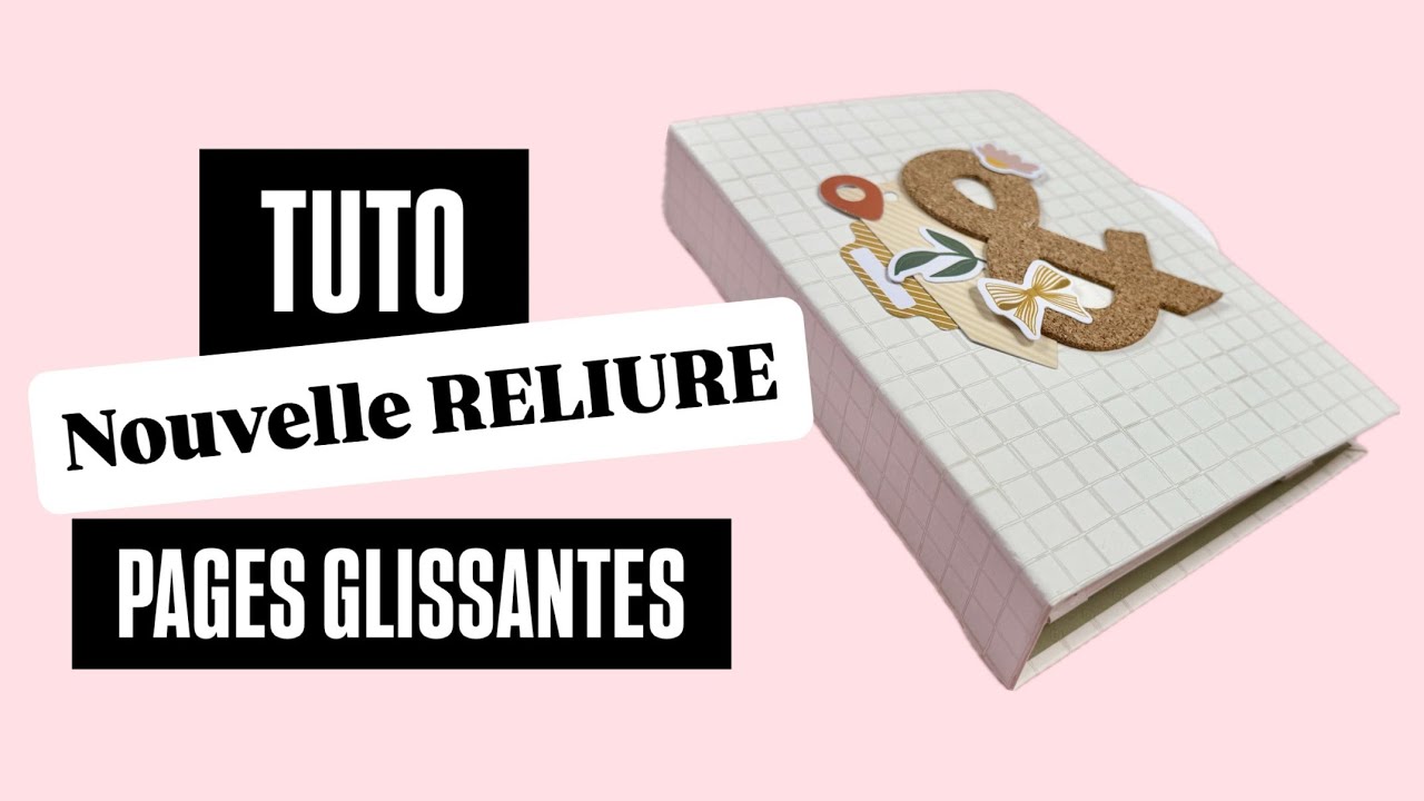 Je TESTE une nouvelle RELIURE de MINI ALBUM { TUTO RELIURE GLISSANTE }