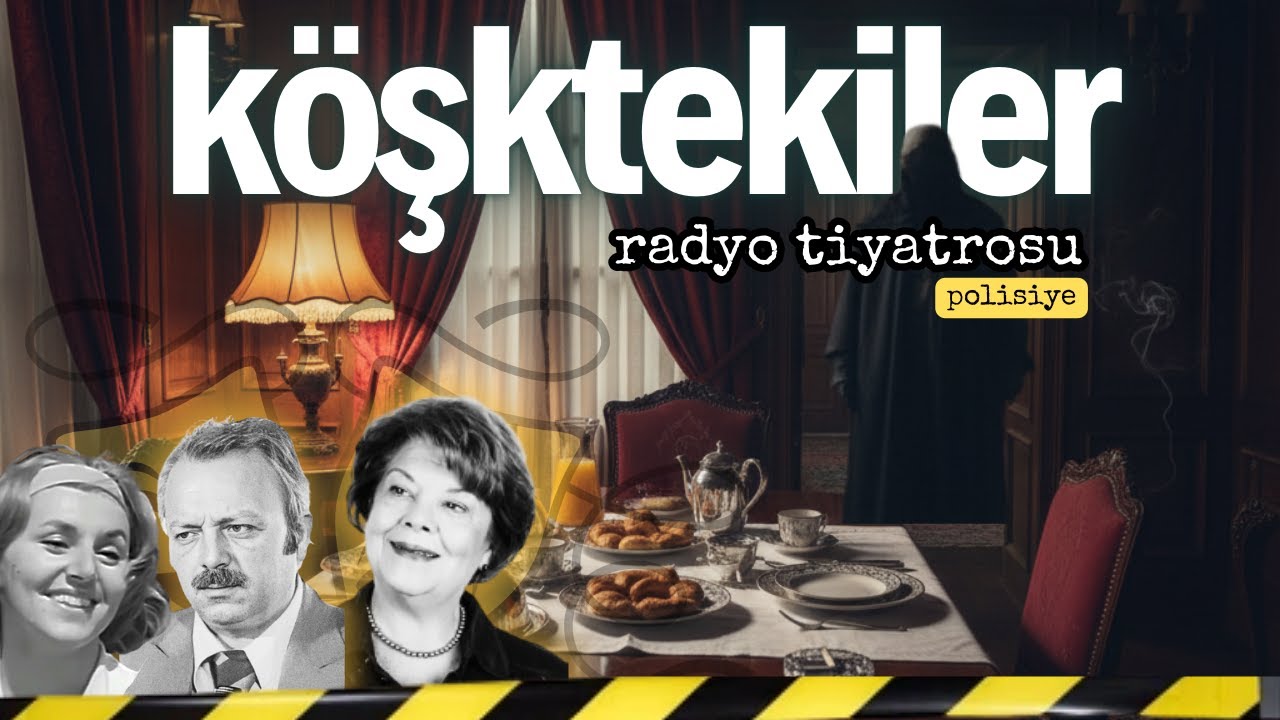 Köşktekiler – Gizemli Ölüm Polisiye #radyotiyatrosu
