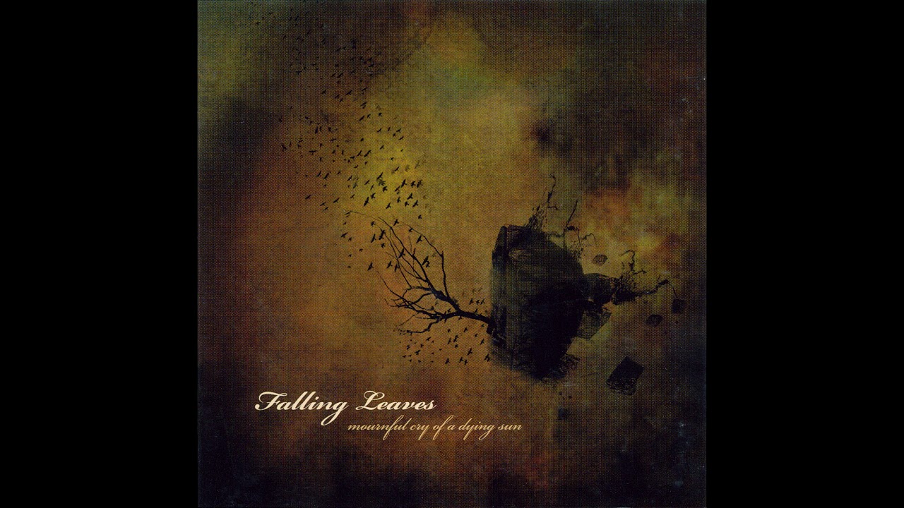 Falling Leaves &mdash; &ldquo;Mournful Cry Of A Dying Sun&rdquo;