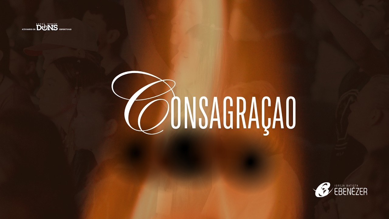 CONSAGRAÇÃO 21.02.2026
