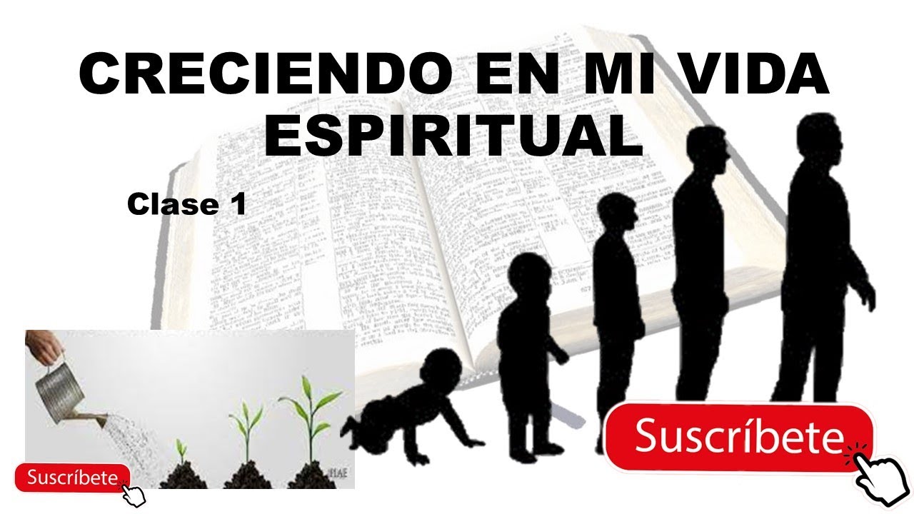 Creciendo en mi vida Espiritual (clase 1) Pastor Thomas Wolf, D. Min.