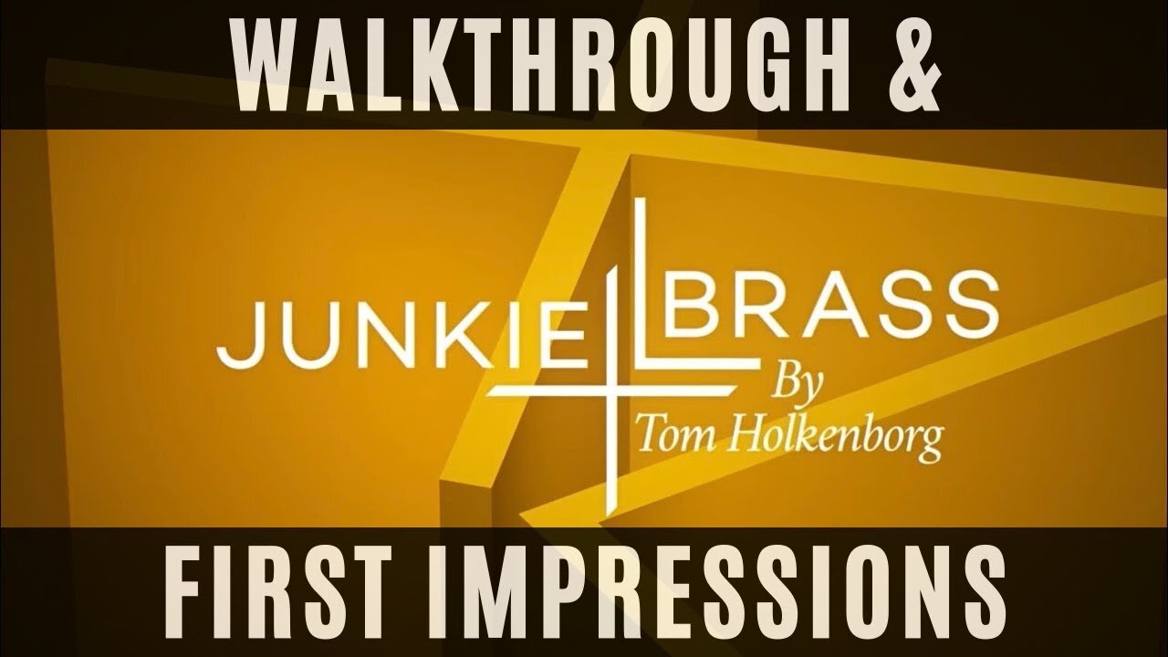 Junkie XL Brass: First Impressions (Walkthrough + Mockup)