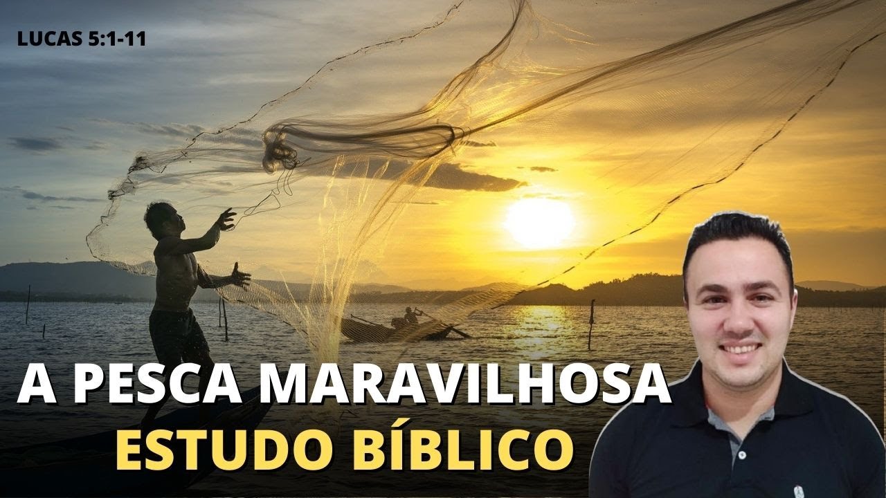 A PESCA MARAVILHOSA - ESTUDO B&Iacute;BLICO