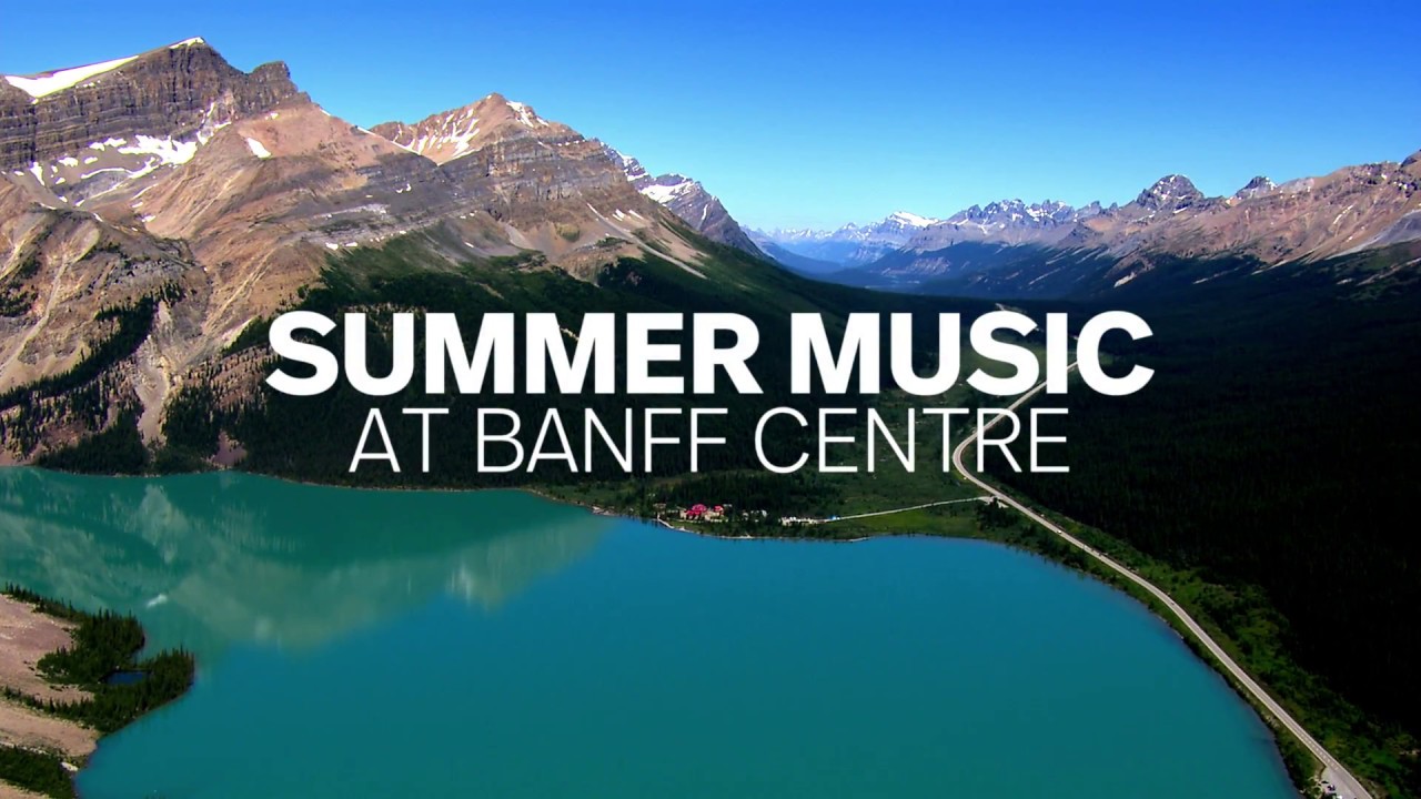 Summer Music at Banff Centre 2018