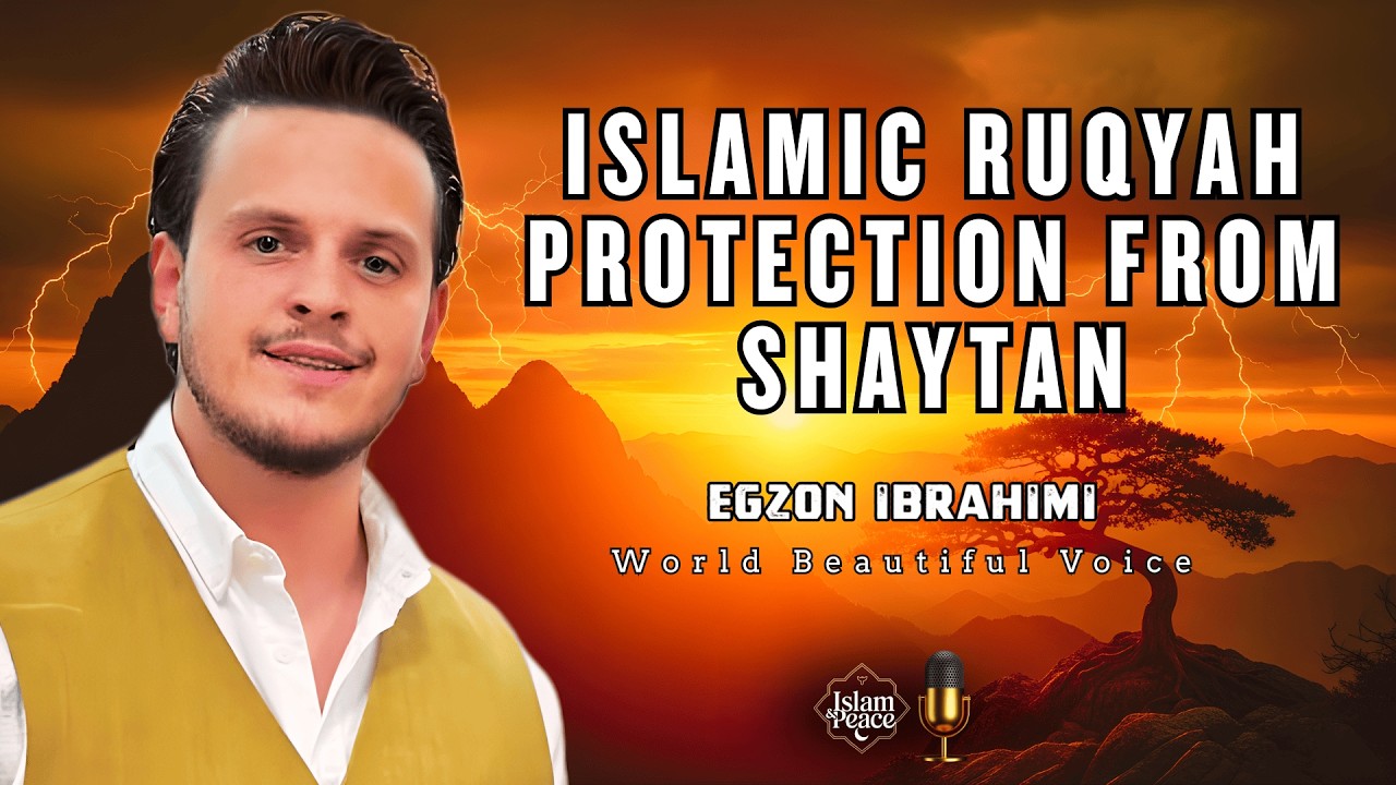Islamic Ruqyah for Long-Lasting Protection & Inner Peace | Egzon Ibrahimi