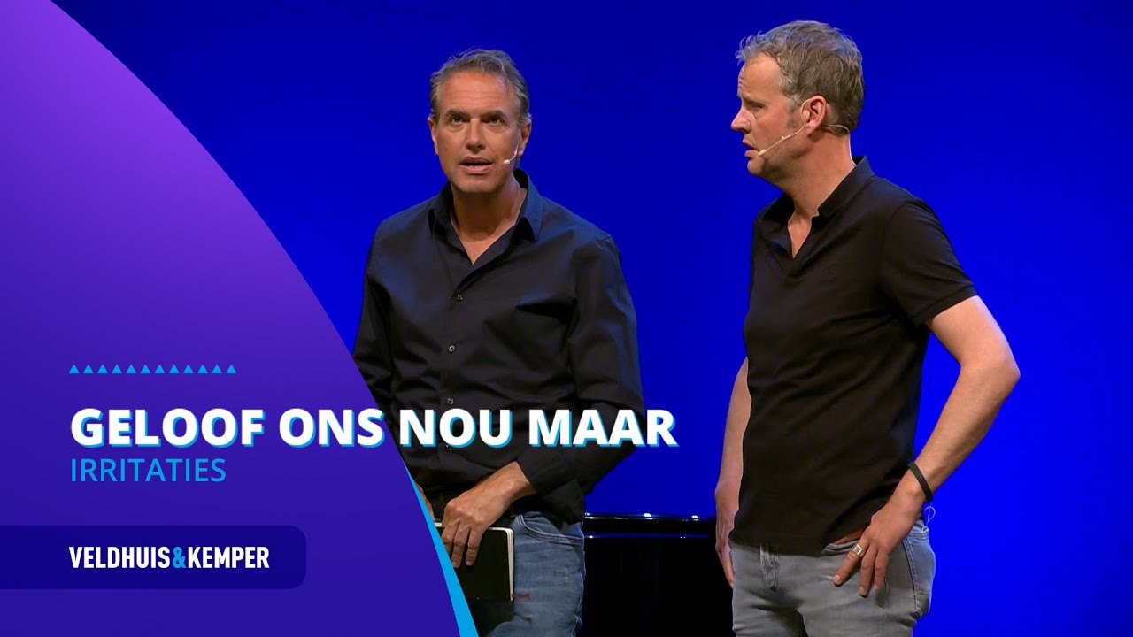 Veldhuis & Kemper - Irritaties - Geloof ons nou maar