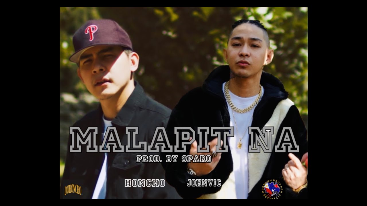 MALAPIT NA - JohnVic x Honcho ( Official Music Video )
