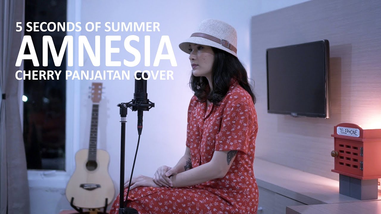 5 SECONDS OF SUMMER - AMNESIA ( COVER BY CHERRY PANJAITAN )