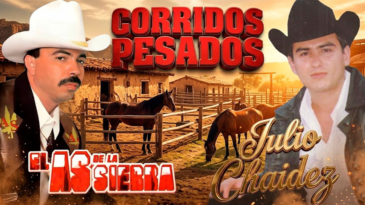 DUELO DE TITANES: Lo más buscado del As de la Sierra y Julio Chaidez (Puros Corridos Chingones)