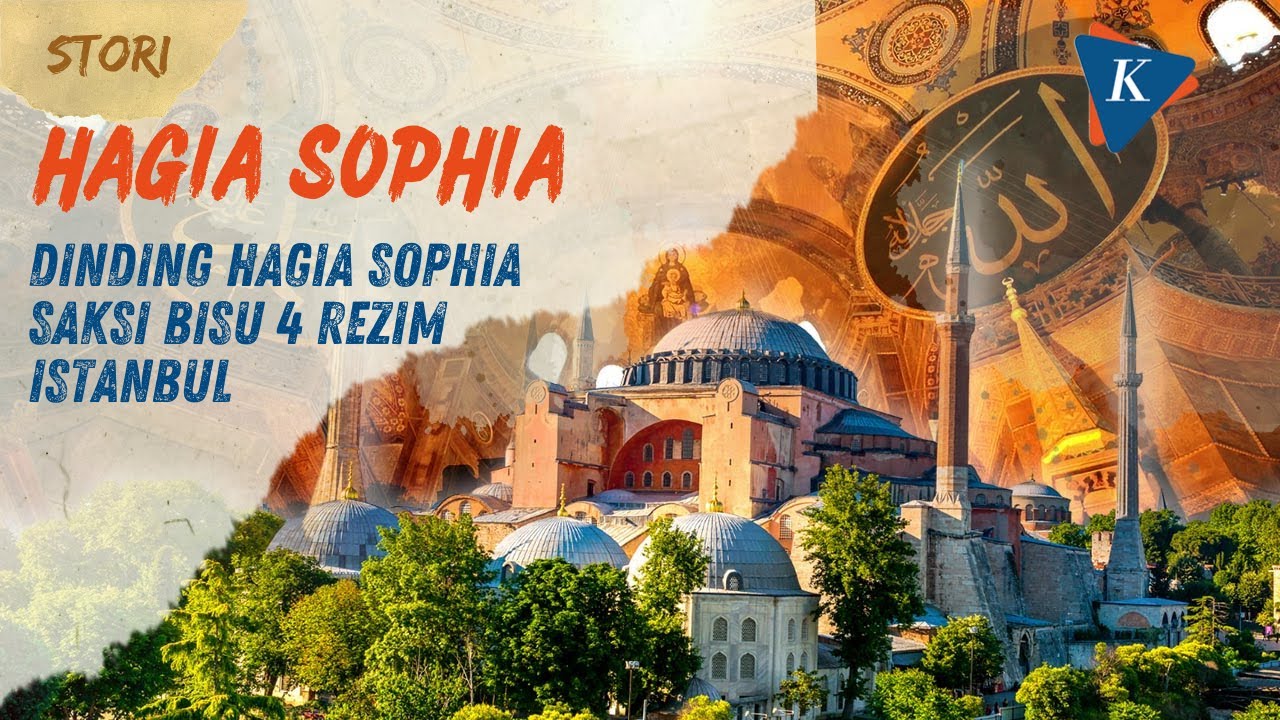 Sejarah Hagia Sophia dalam Empat Rezim Istanbul