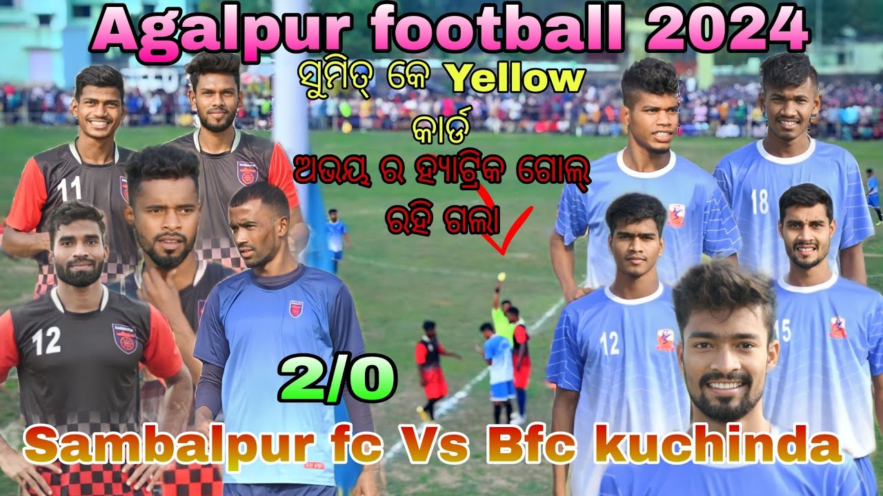 GRAND FINAL (SAMBALPUR FC VS BFC KUCHINDA) 2/0 GOALS AGALPUR FOOTBALL Tournament 2024