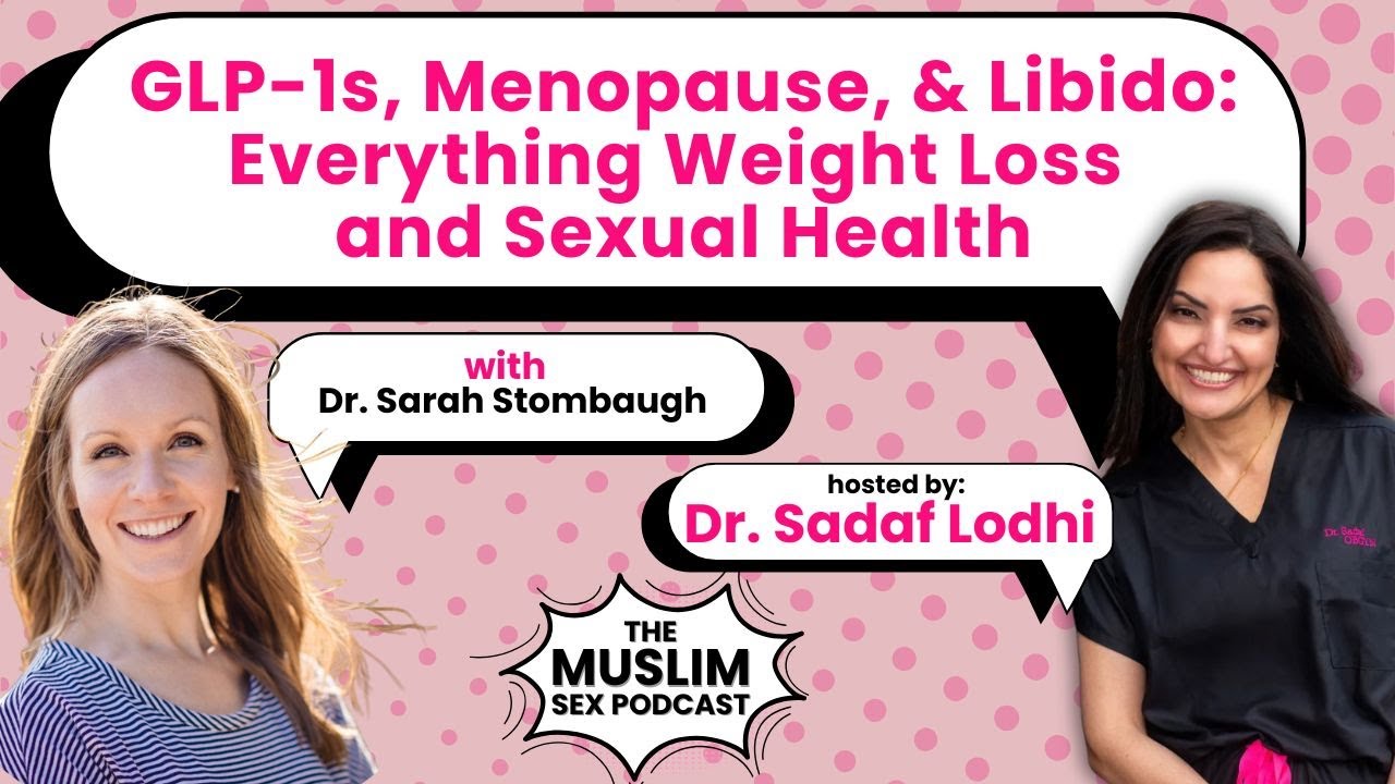 GLP-1s, Menopause, & Libido: Everything Weight Loss and Sexual Health with Dr. Sarah Stombaugh