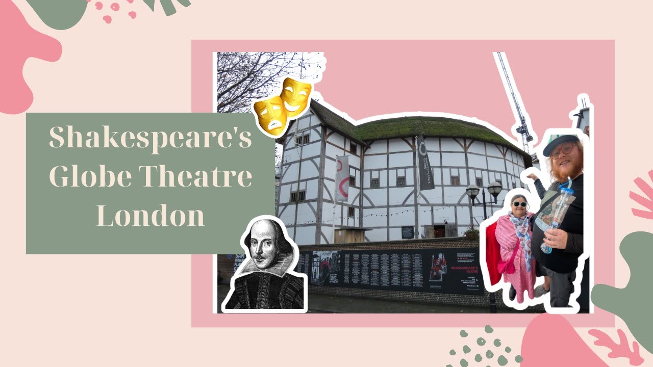 Inside Shakespeare’s Globe I A Walk Through Theatre History 🎭