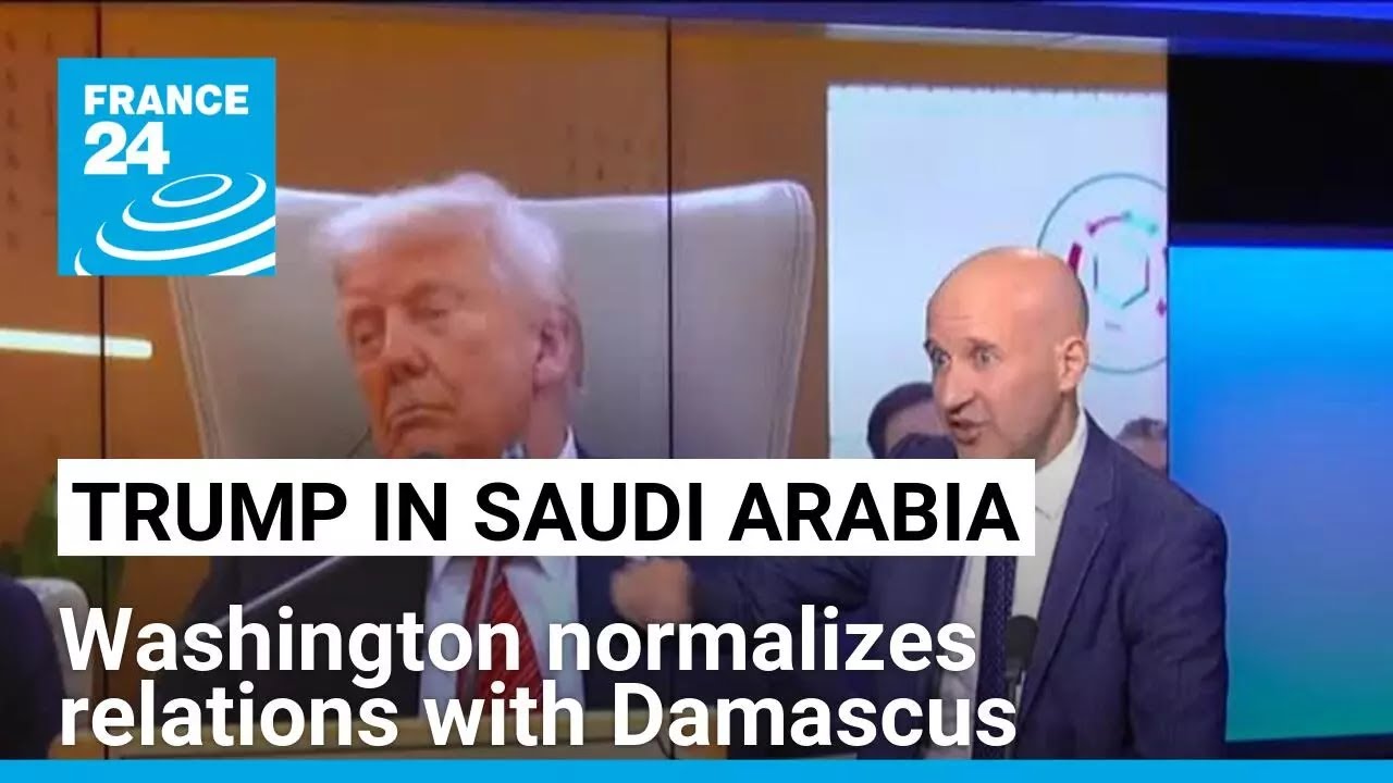Washington normalizes relations with Damascus, seeks balance in the Middle East &bull; FRANCE 24
