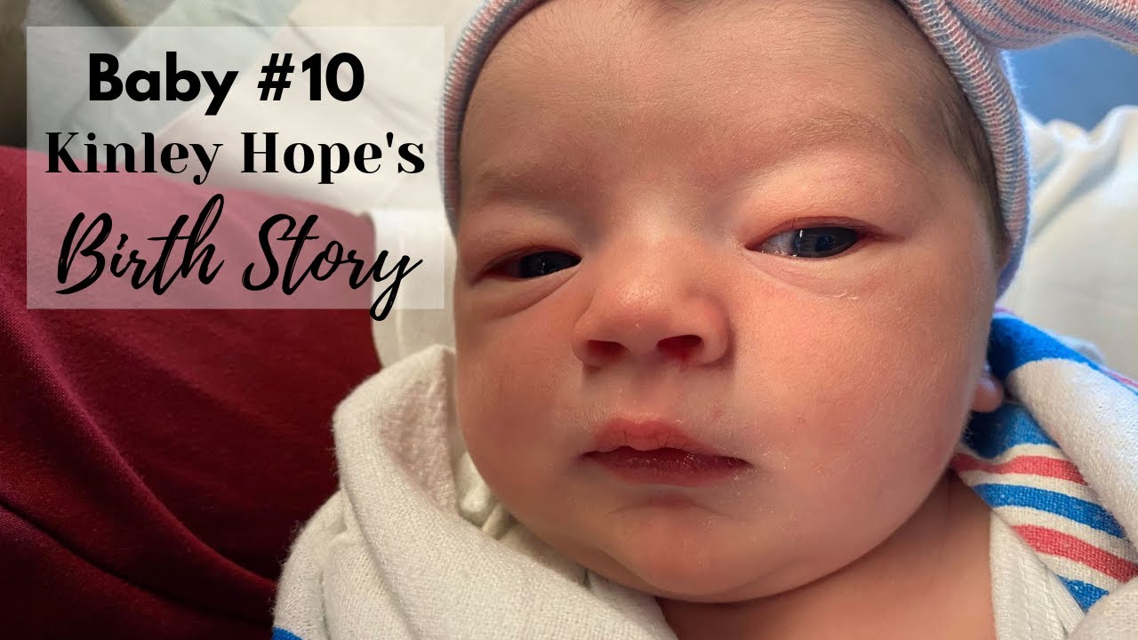 Kinley's Birth Story || Large Family Birth Story || Birth Story with Baby #10