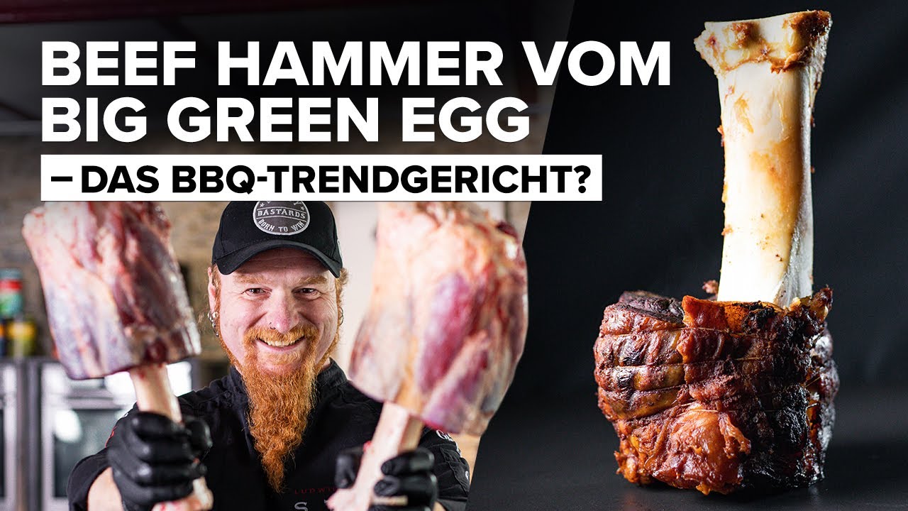 Beef Hammer vom Big Green Egg - mit Lucki Maurer