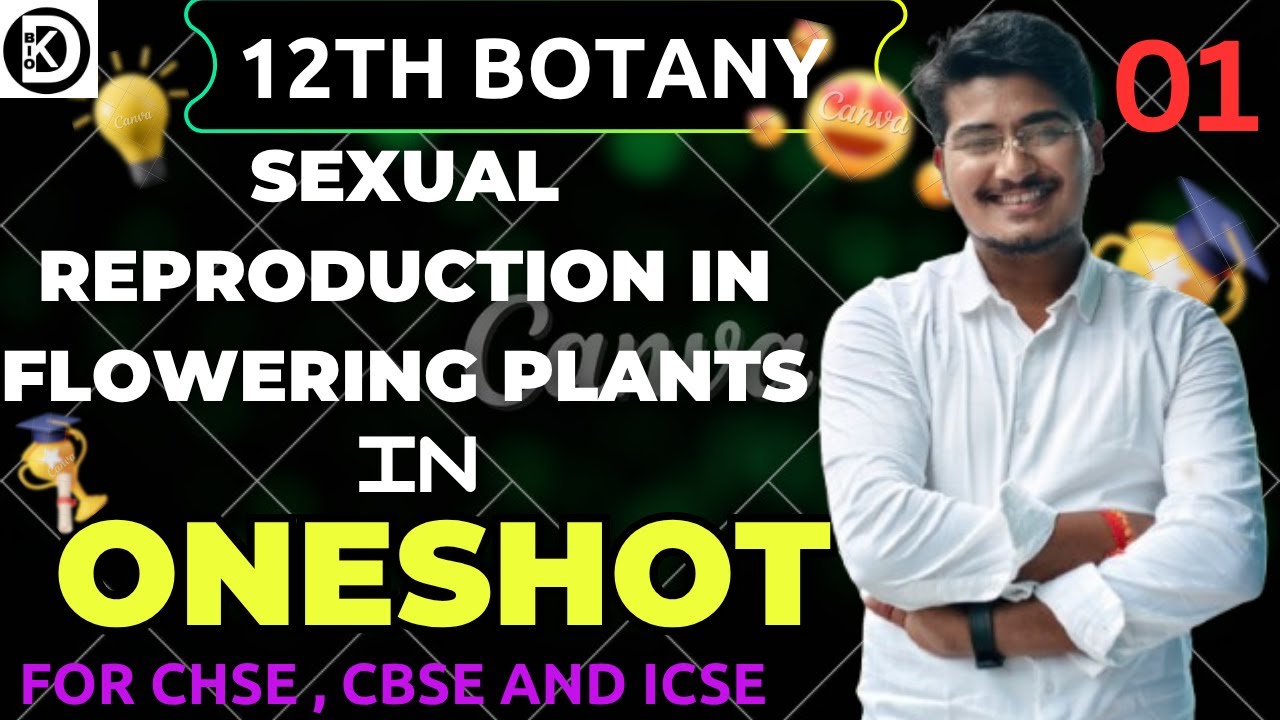 Sexual Reproduction in Flowering Plants ONE SHOT | CHSE | CBSE | ICSE | NEET #chseodisha #biology