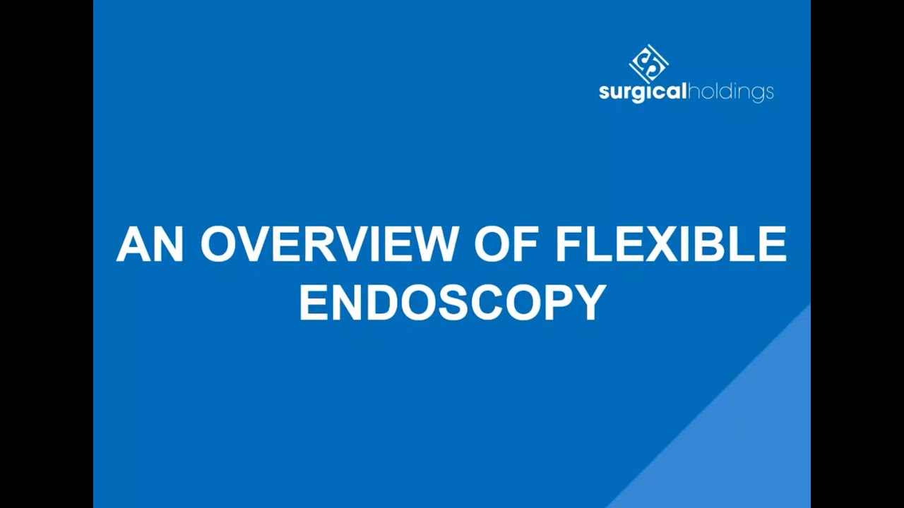 An Overview Of Flexible Endoscopy