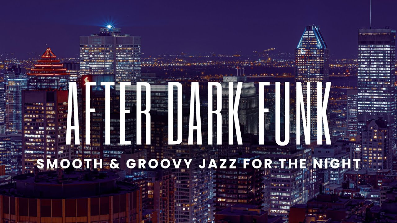After Dark Funk | Smooth & Groovy Jazz Vibes for the Night