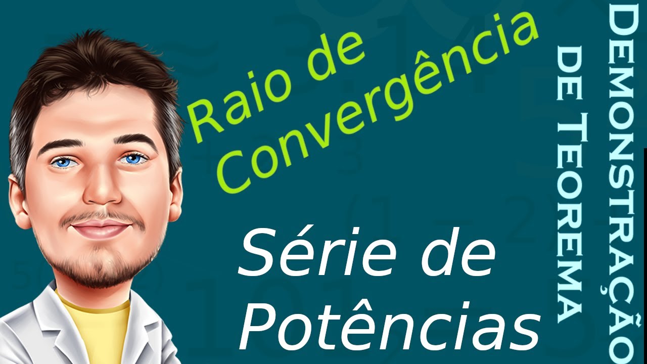 Demonstração da Existência do Raio de Convergência