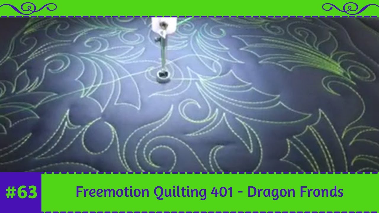 Freemotion Quilting 401 #63 - Dragon Fronds