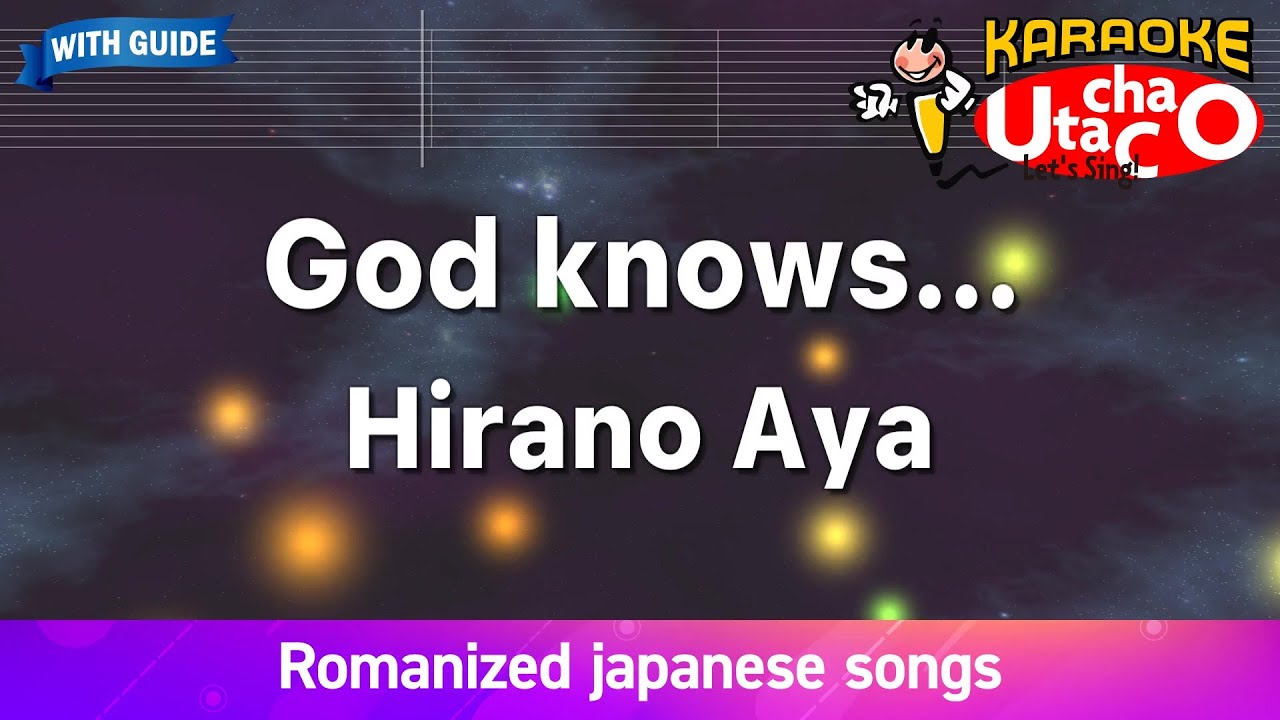 God knows… – Hirano Aya (Romaji Karaoke with guide)