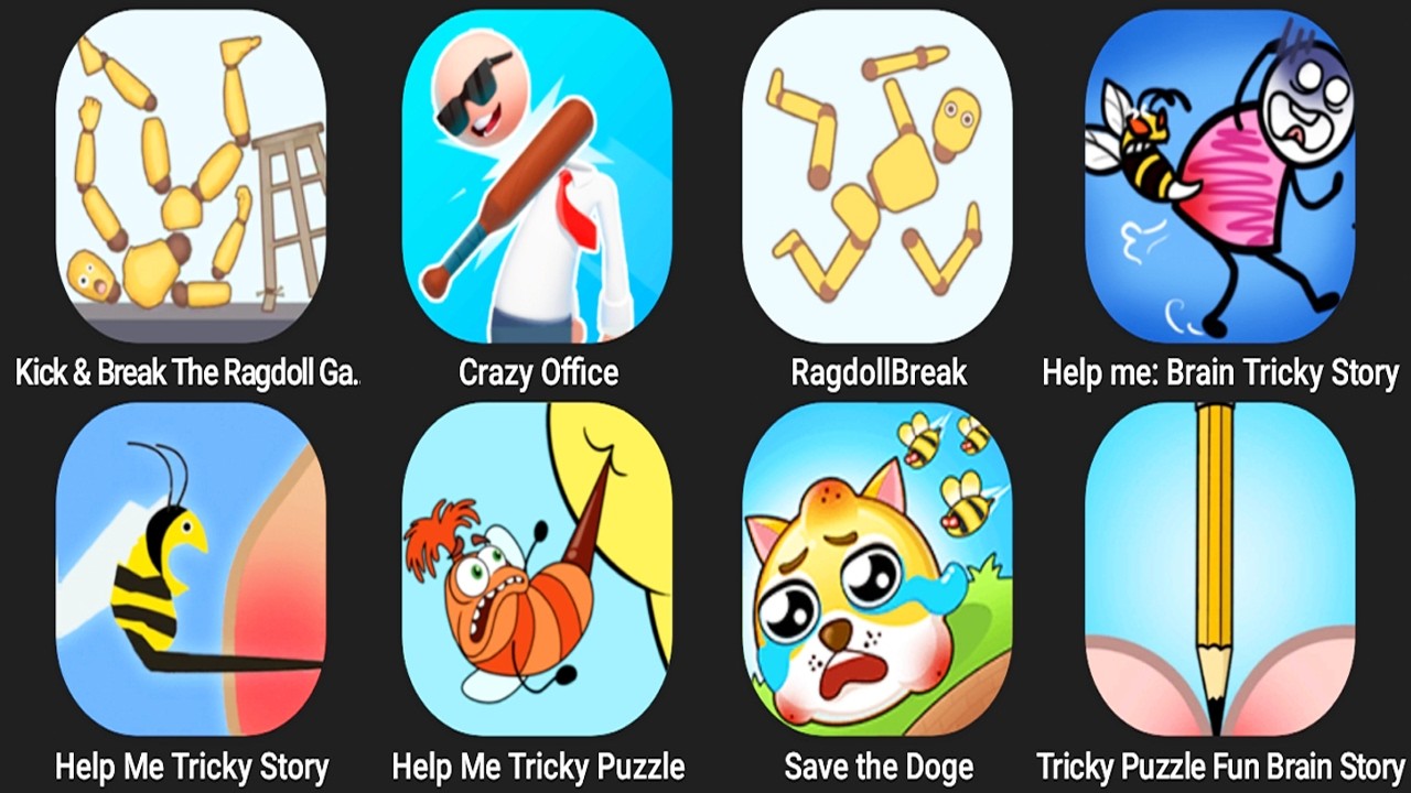 Kick & Break The Ragdoll Games,Crazy Office,Ragdoll Break,Help Me Brain Tricky Story,Save the Doge