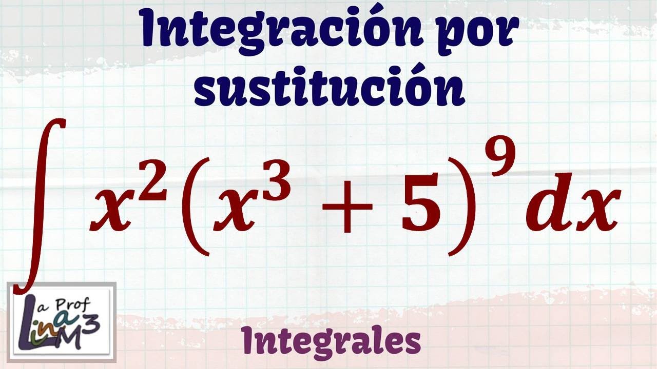 Integración por sustitución | Ejercicio 1 | La Prof Lina M3