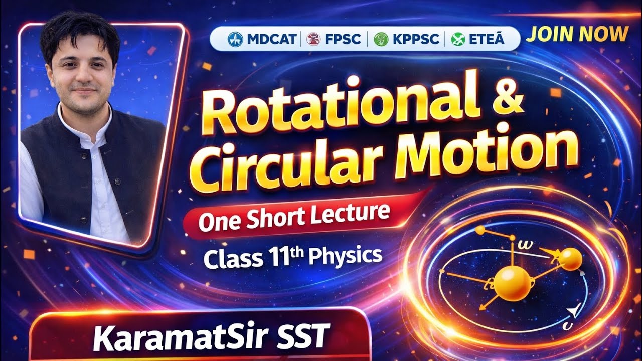 Rotational & Circular Motion Class 11 Physics | One Shot Lecture | SST MDCAT FPSC KPPSC ETEA 