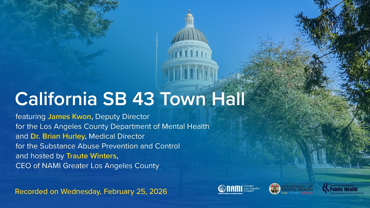 California Senate Bill 43 Town Hall with James Kwon of LAC DMH & Dr. Brian Hurley of SAPC
