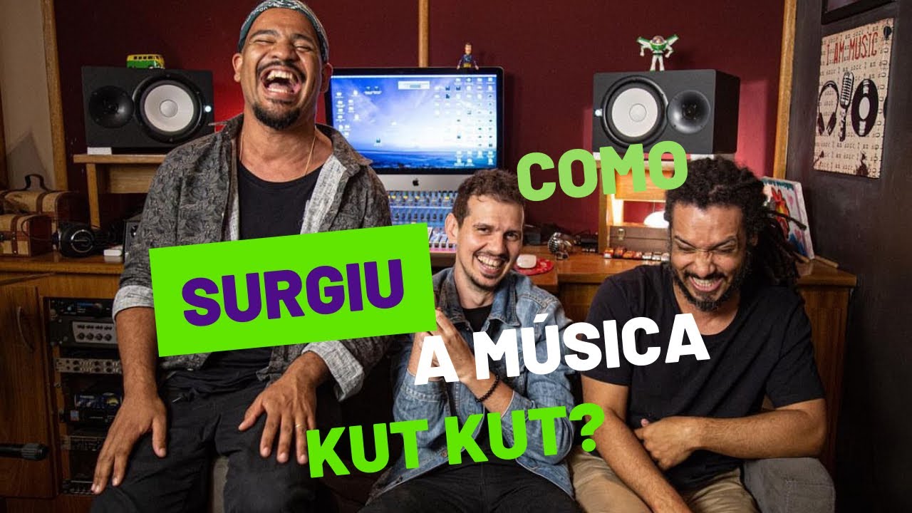 Como foi a composi&ccedil;&atilde;o da m&uacute;sica Kut Kut