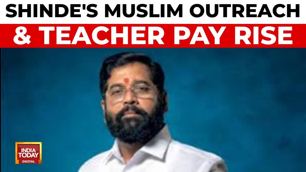 Eknath Shinde's Muslim Outreach & Teacher Salary Hike Ahead Of Maharashtra Polls | India Today