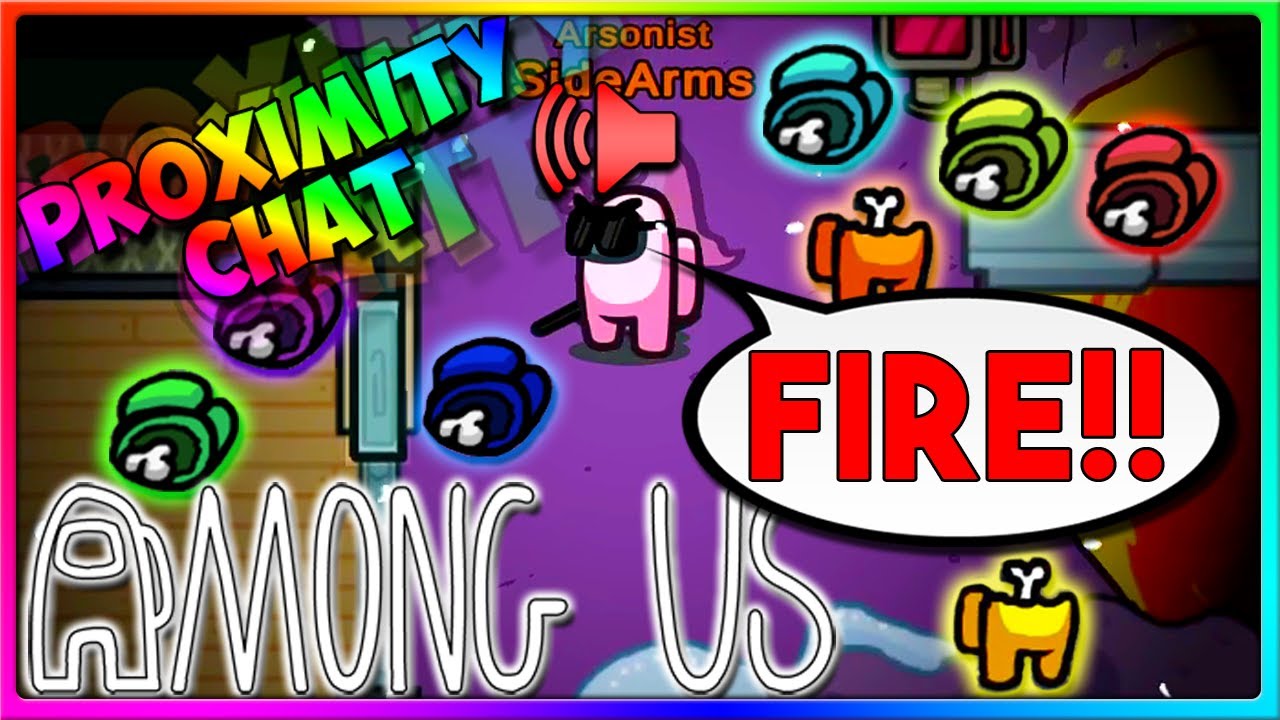 PAIN IN THE ARSONIST | Among Us Mods (Proximity Chat & Roles Mod)