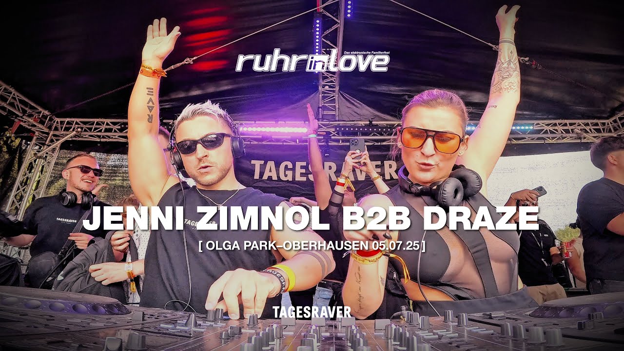 JENNI ZIMNOL B2B DRAZE @ RUHR IN LOVE 2025 [ TAGESRAVER STAGE_OLGA PARK_05.07.25 ]