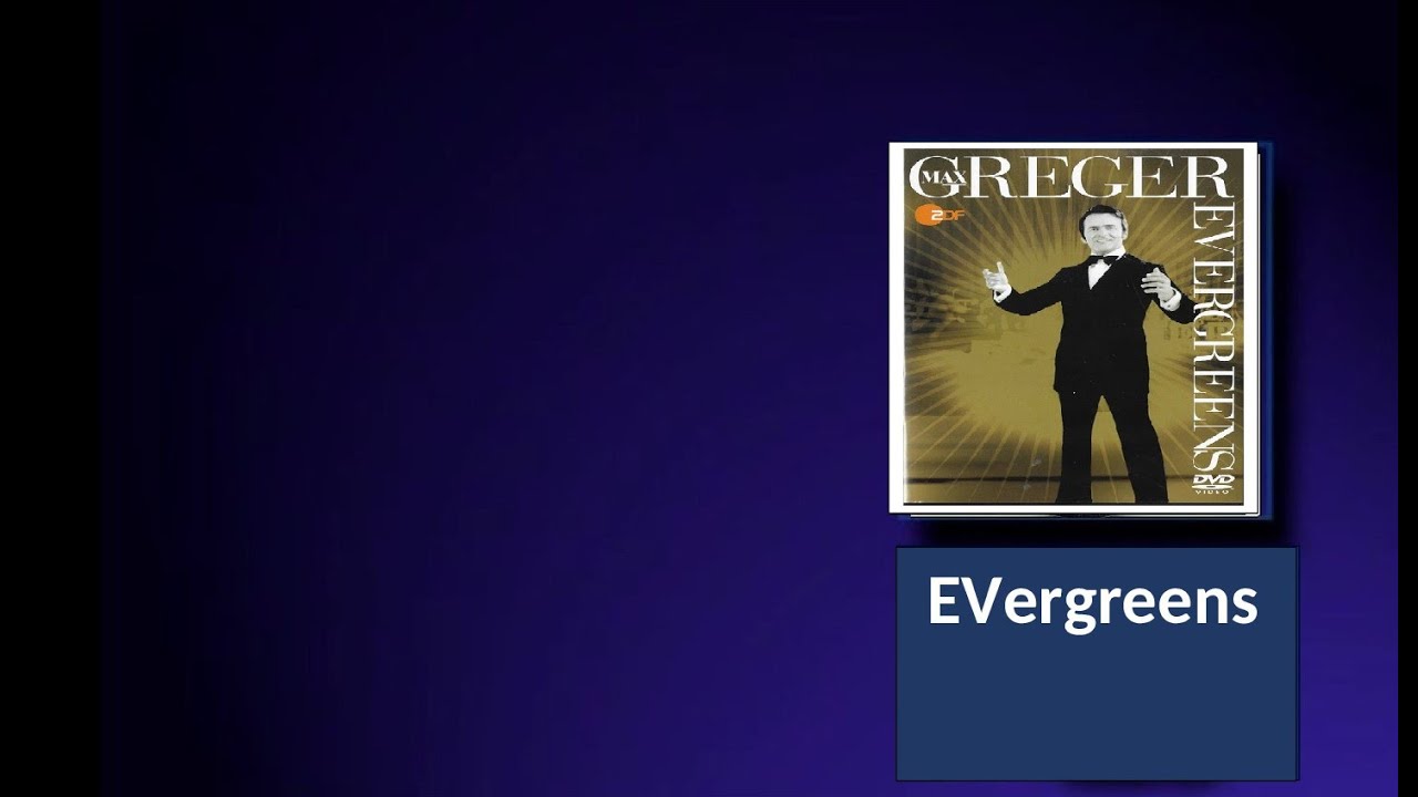 Max Greger - Evergreens -  Part. 1 /5 - DVD - 2007
