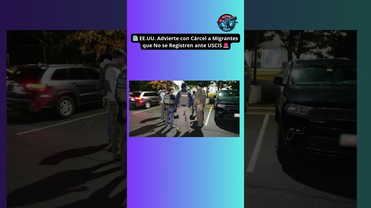 📰 EE.UU. Advierte con C&aacute;rcel a Migrantes que No se Registren ante USCIS 🚨🇺🇸