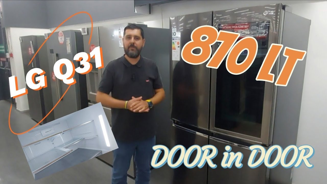 LG Q31 DOOR-in-DOOR Teknolojili 870 lt Gardrop Tipi Buzdolabı İncelemesi